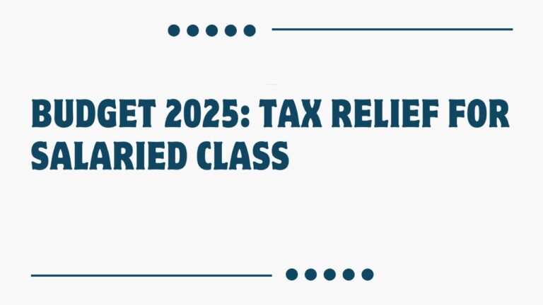 Tax Changes for Salaried Class in Budget 2025 Explained